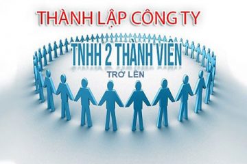 Thủ tục đăng ký thành lập công ty TNHH 2 thành viên trở lên