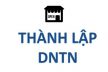 Trình tự thủ tục thành lập doanh nghiệp tư nhân